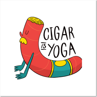 Cigar Is Yoga Posters and Art